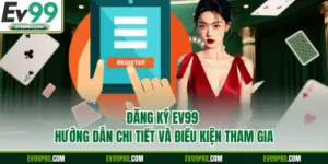 Tải App EV99 - Chạm Một Lần, Cá Cược Mọi lúc Mọi Nơi